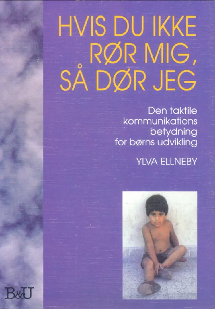 Hvis du ikke rør mig, så dør jeg af Ylva Ellneby