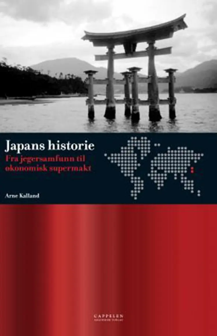 Japans historie : fra jegersamfunn til økonomisk supermakt af Arne Kalland