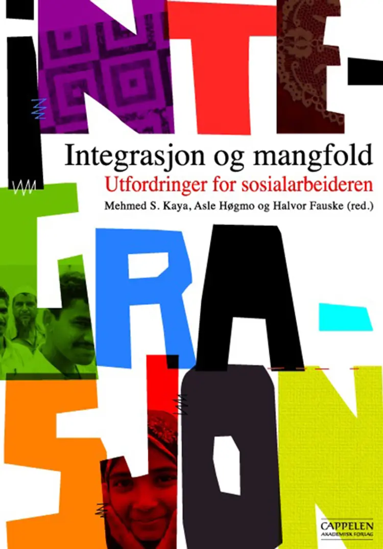 Integrasjon og mangfold : utfordringer for sosialarbeideren - Asle Høgmo, Halvor Fauske (red.), Mehmed S. Kaya af Halvor Fauske