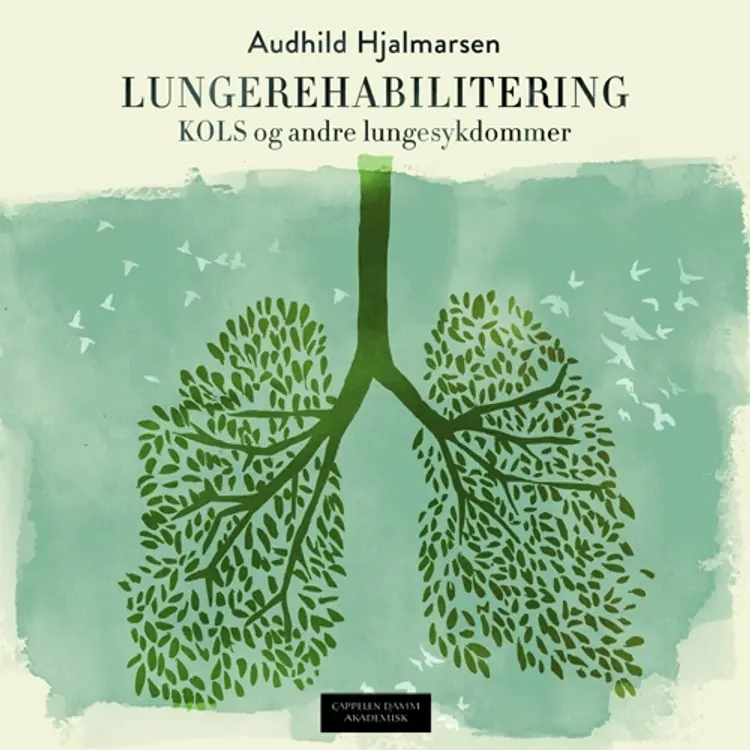 Lungerehabilitering : KOLS og andre lungesykdommer af Audhild Hjalmarsen