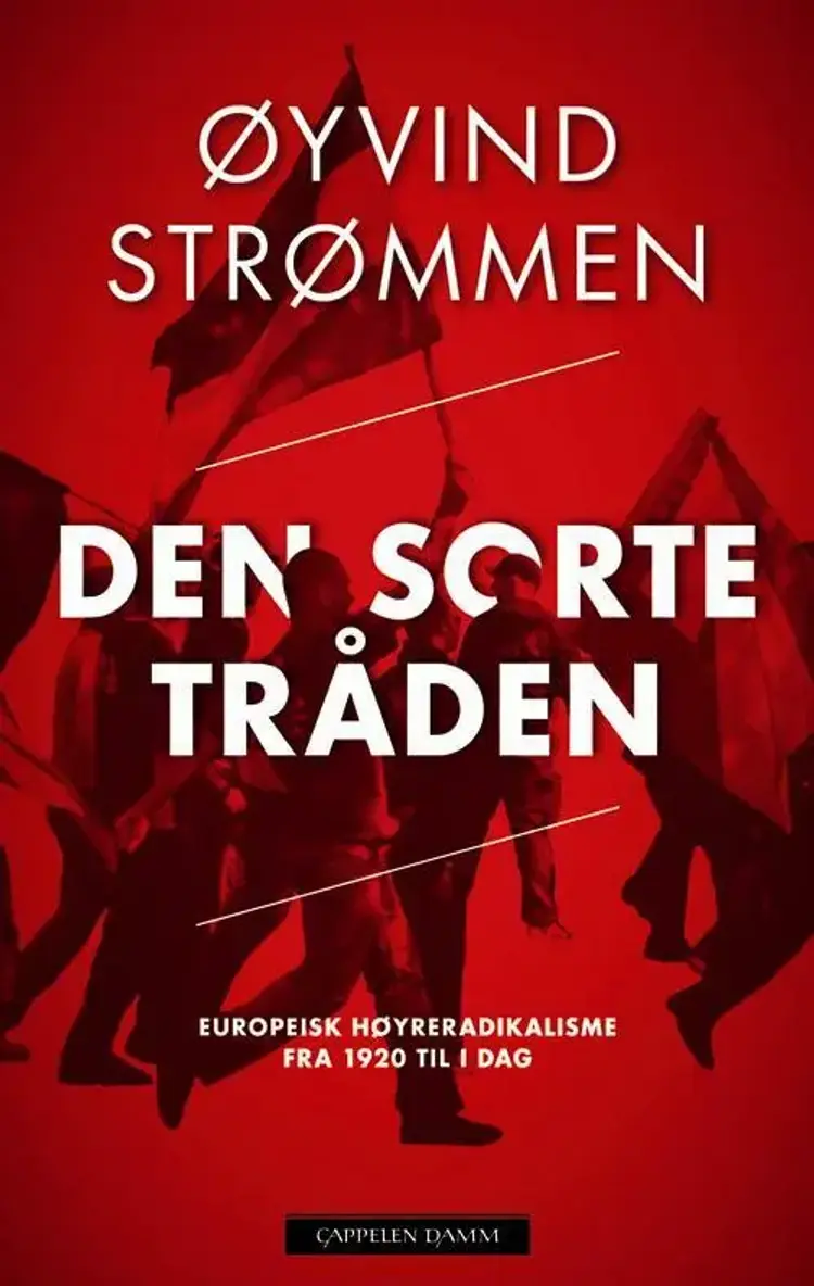 Den sorte tråden : europeisk høyreradikalisme fra 1920 til i dag af Øyvind Strømmen