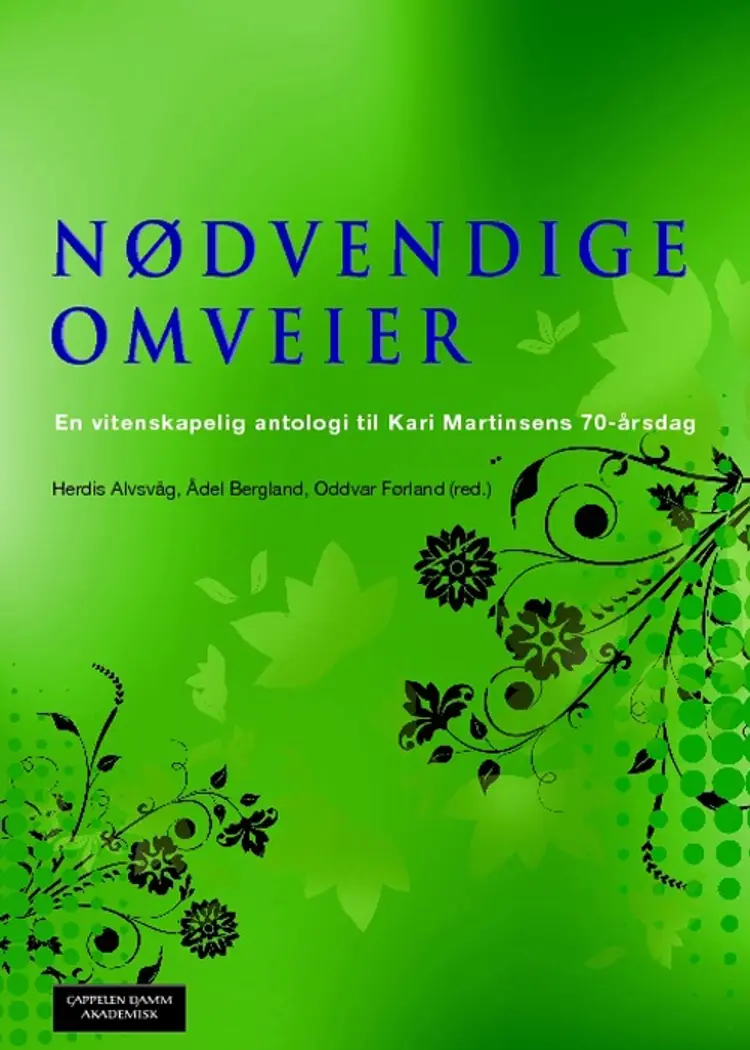 Nødvendige omveier : en vitenskapelig antologi til Kari Martinsens 70-årsdag af Herdis Alvsvåg