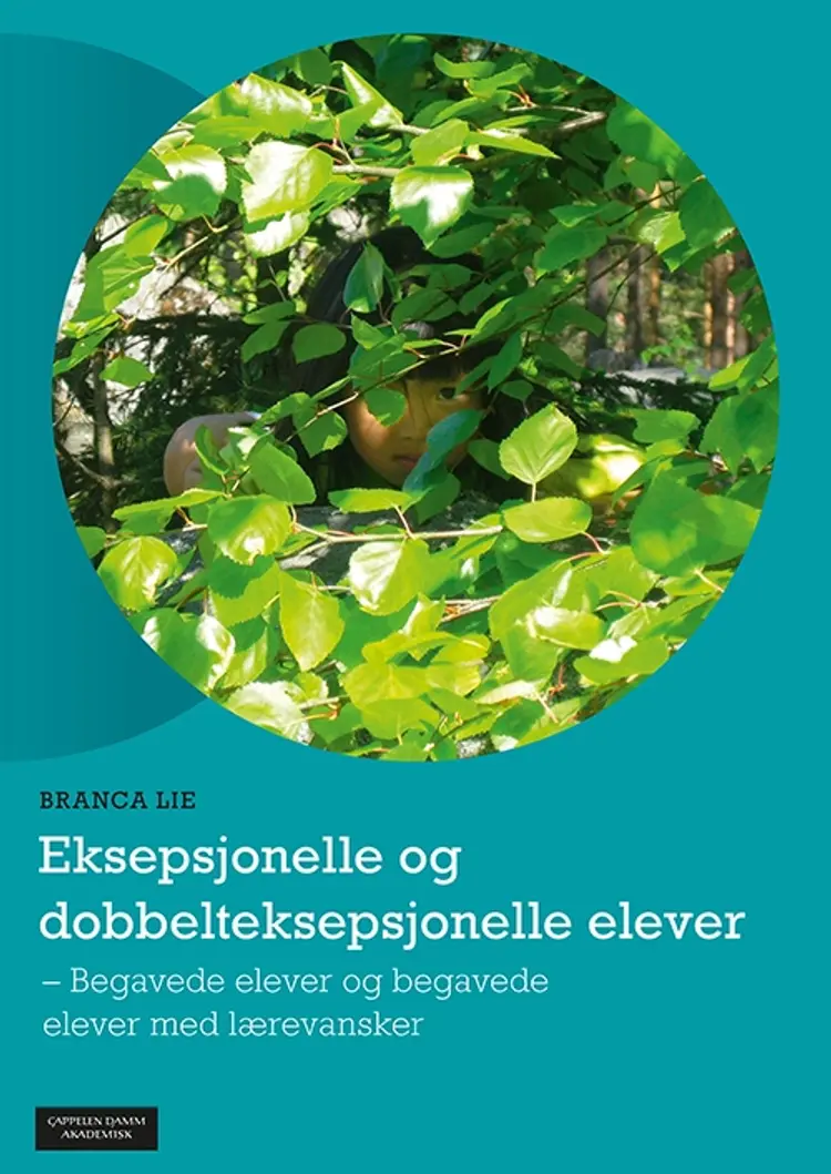 Eksepsjonelle og dobbelt eksepsjonelle elever : begavede elever og begavede elever med lærevansker af Branca Lie