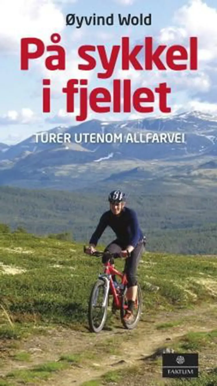 På sykkel i fjellet : turer utenom alfarvei - Øyvind Wold af Øyvind Wold