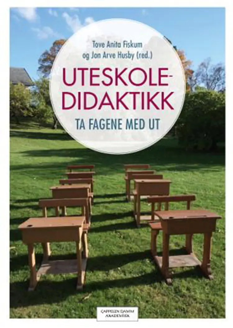 Uteskoledidaktikk : ta fagene med ut - Jon Arve Husby (red.), Tove Anita Fiskum af Tove Anita Fiskum