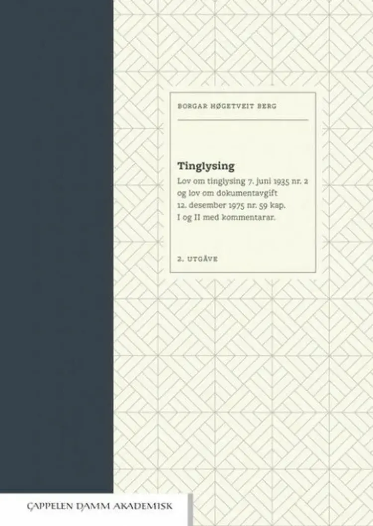 Tinglysing : lov om tinglysing 7. juni 1935 nr. 2 og Lov om dokumentavgift 12. desember 1975 nr. 59 kap. II af Borgar Høgetveit Berg