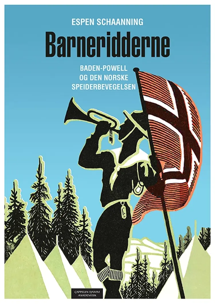 Barneridderne : Baden-Powell og den norske speiderbevegelsen af Espen Schaanning