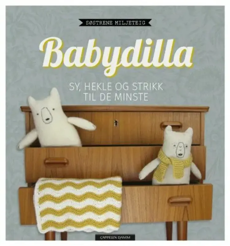 Babydilla : sy, hekle og strikke til de minste af Ellen-Marie Miljeteig