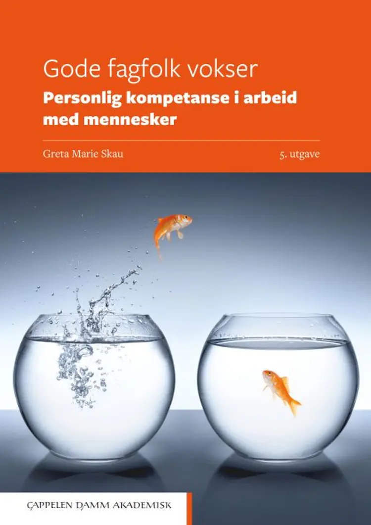 Gode fagfolk vokser : personlig kompetanse i arbeid med mennesker af Greta Marie Skau
