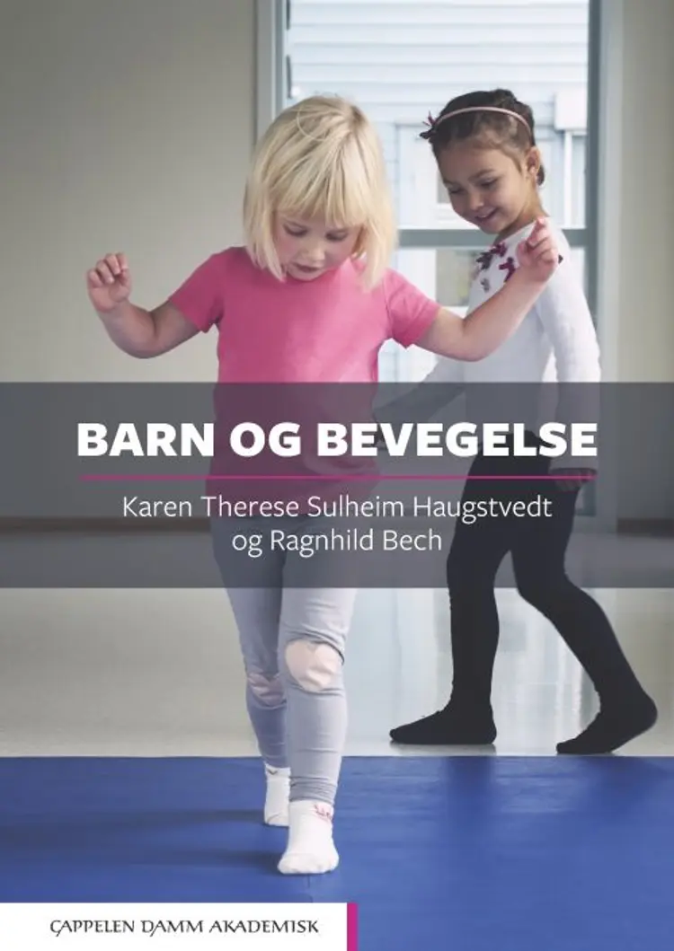 Barn og bevegelse : funksjonell bevegelsesanalyse av barn 0-6 år af Ragnhild Bech