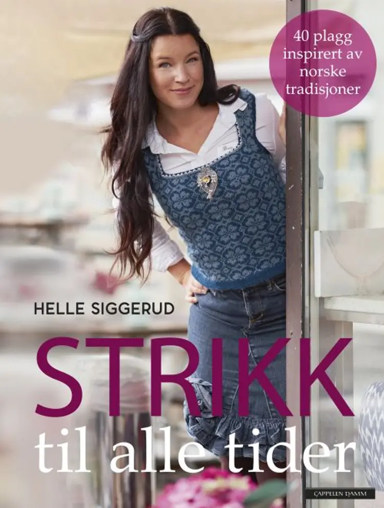 Strikk til alle tider : 40 plagg inspirert av norske tradisjoner af Helle Siggerud