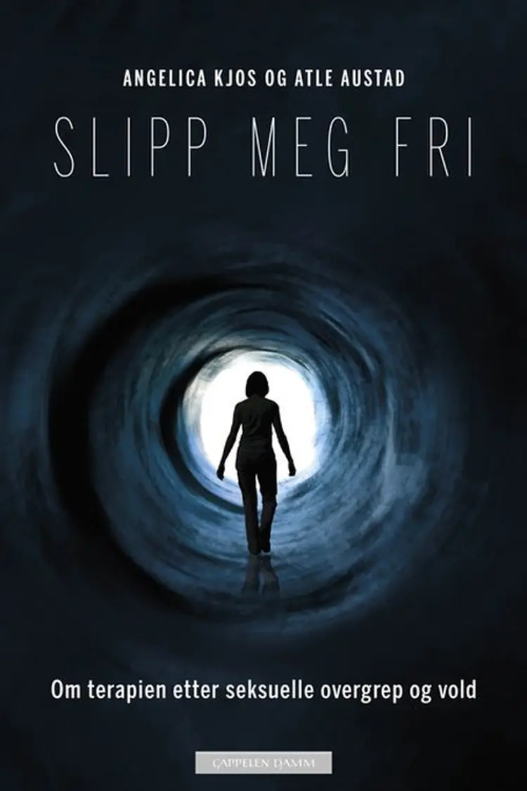 Slipp meg fri : om terapien etter seksuelle overgrep og vold af Angelica Kjos