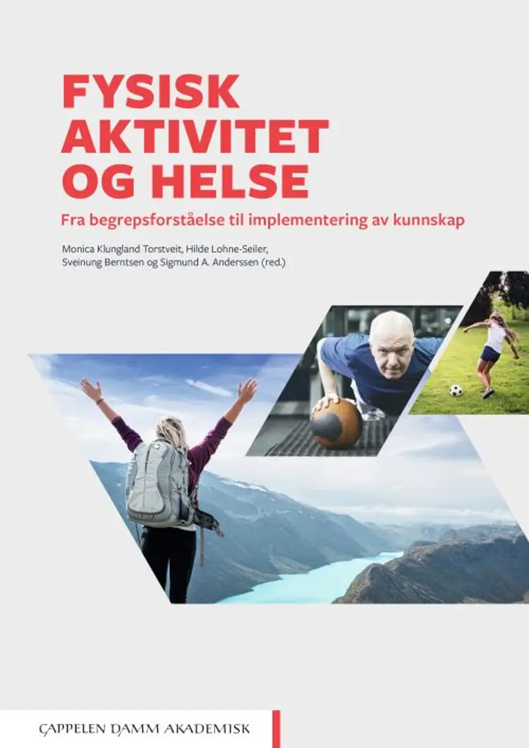 Fysisk aktivitet og helse : fra begrepsforståelse til implementering av kunnskap - Monica Klungland Torstveit m.fl. (red.) af Monica Klungland Torstveit m.fl. (red.)