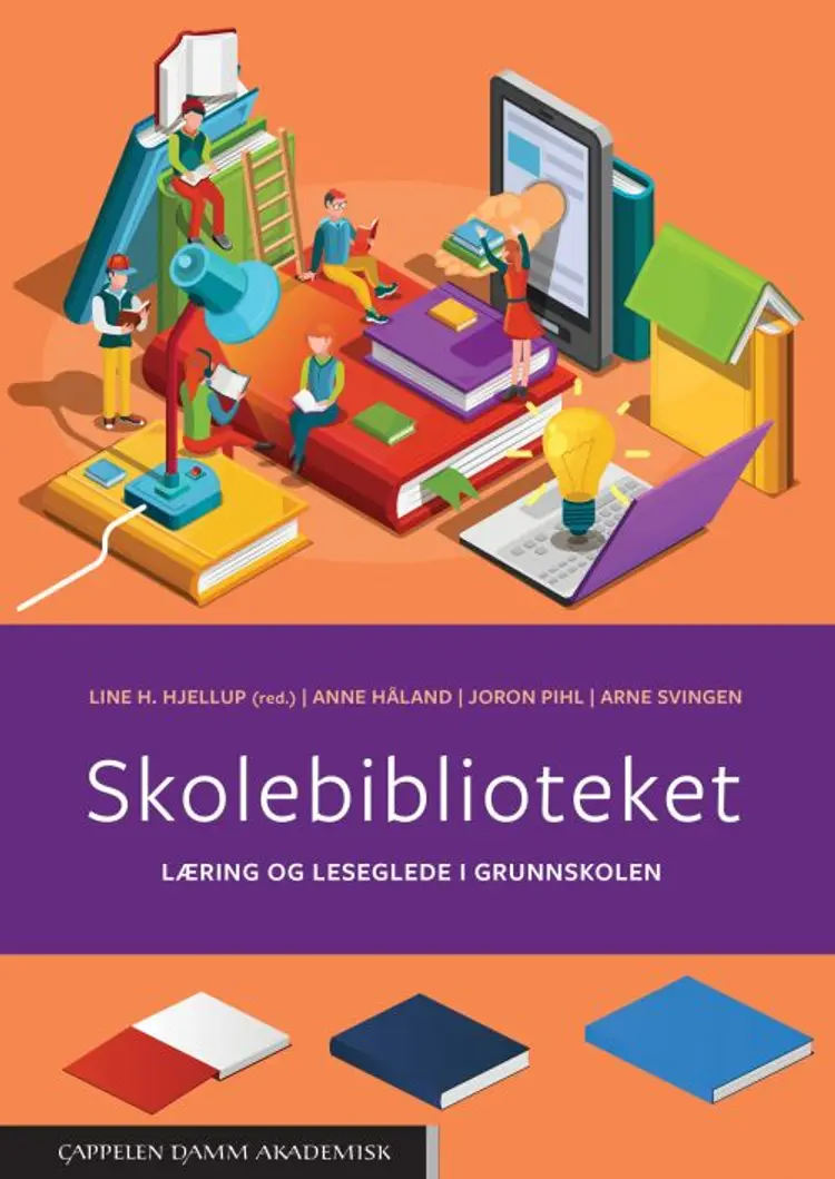 Skolebiblioteket : læring og leseglede i grunnskolen af Line Hansen Hjellup