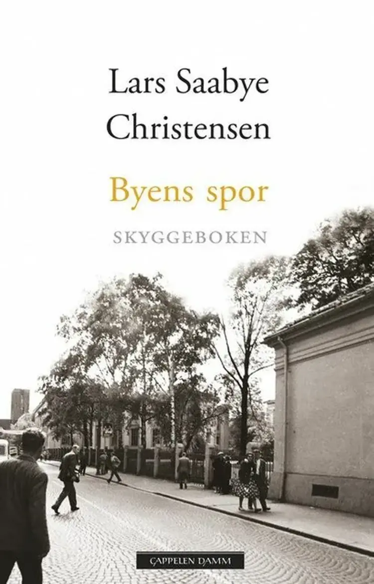 Byens spor : skyggeboken - Lars Saabye Christensen af Lars Saabye Christensen