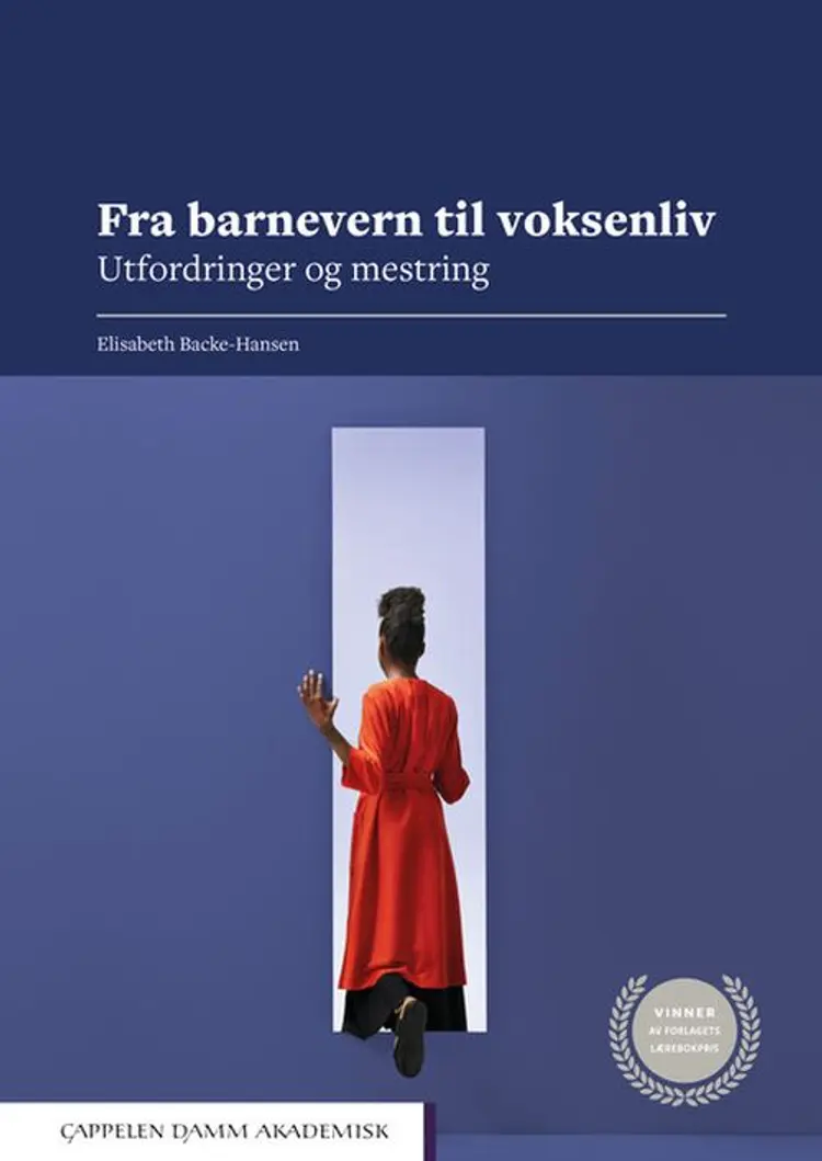 Fra barnevern til voksenliv : utfordringer og mestring af Elisabeth Backe- Hansen