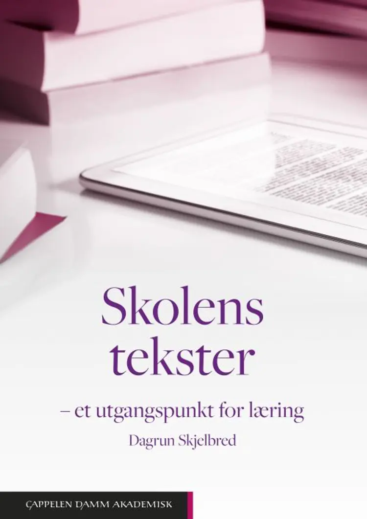 Skolens tekster : et utgangspunkt for læring af Dagrun Skjelbred