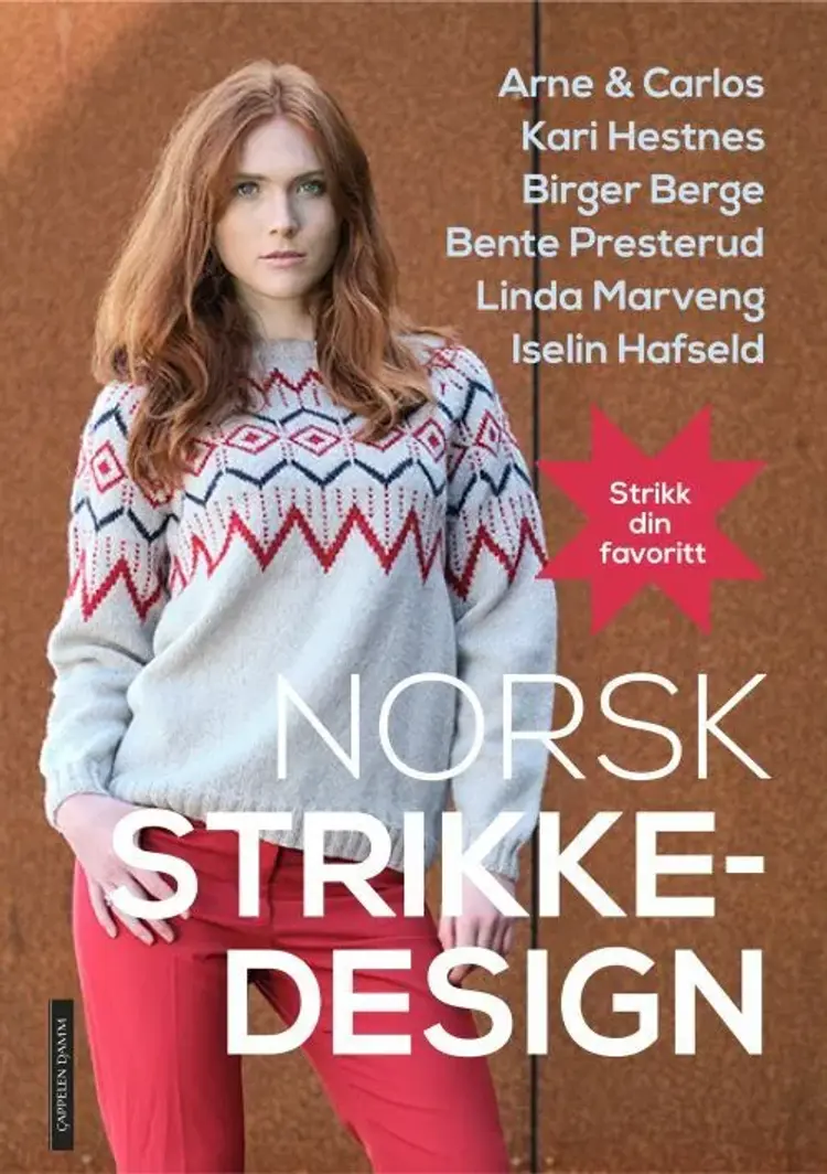 Norsk strikkedesign : strikk din favorit - Birger Berge, Iselin Hafseld m.fl, Arne & Carlos af Arne