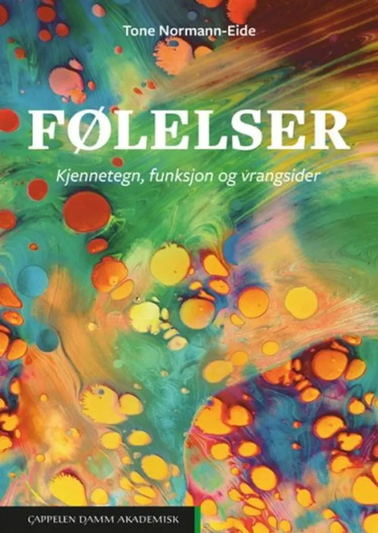 Følelser : kjennetegn, funksjon og vrangsider af Tone Normann-Eide