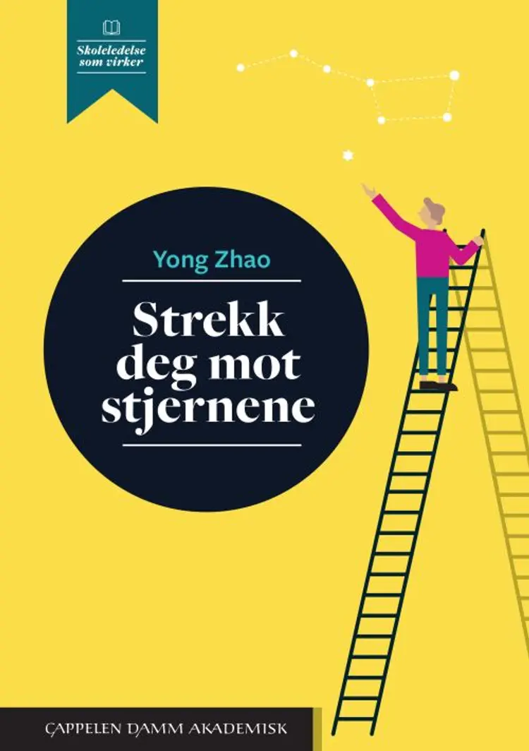 Strekk deg mot stjernene : individuelt tilpasset utdanning for alle barn af Yong Zhao