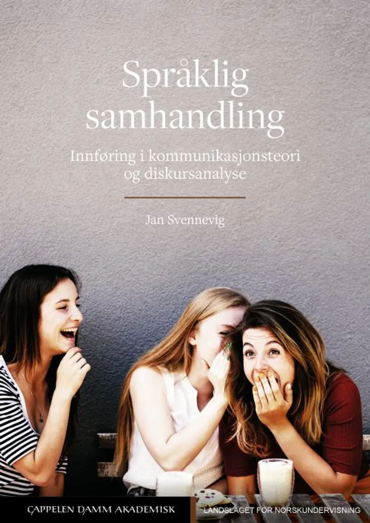 Språklig samhandling : innføring i kommunikasjonsteori og diskursanalyse af Jan Svennevig