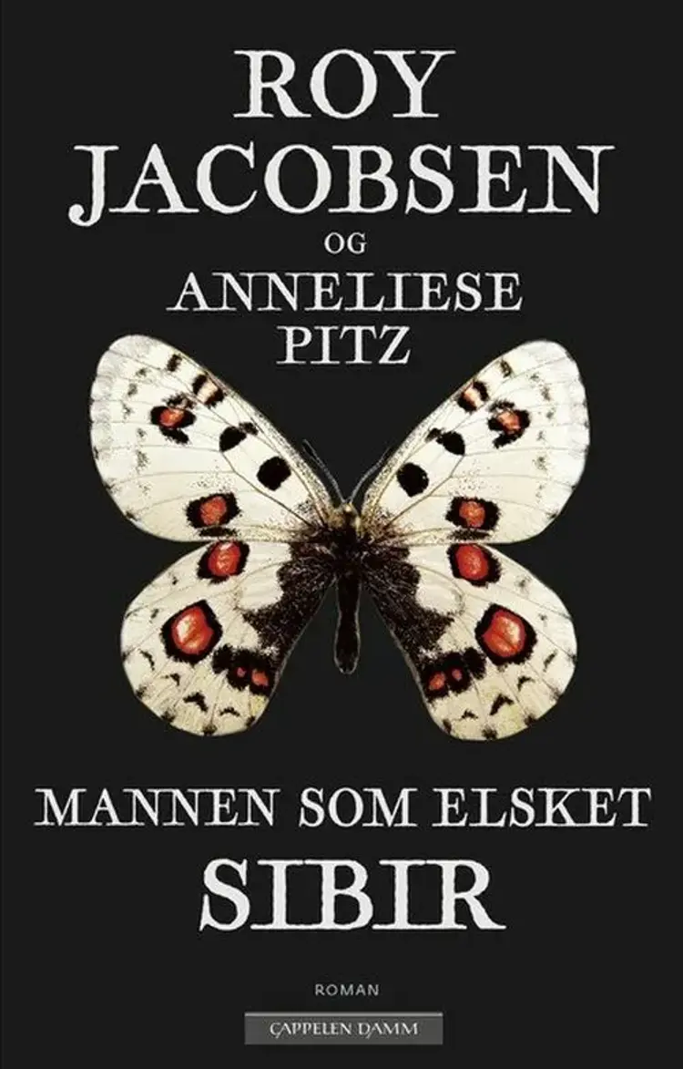 Mannen som elsket Sibir : en sommerfuglesamlers erindringer fra Øst-Sibir - Roy Jacobsen af Roy Jacobsen