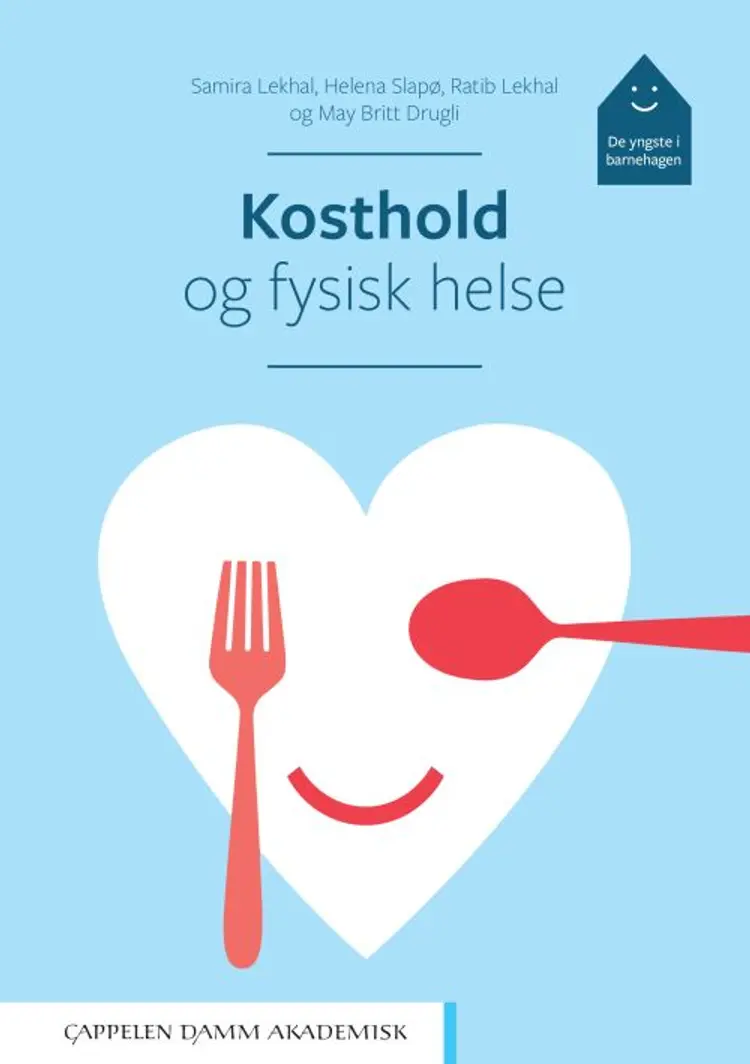 Kosthold og fysisk helse - Helena Slapø, Ratib Lekhal, Samira Lekhal, May Britt Drugli af Samira Lekhal
