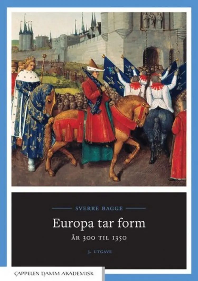 Europa tar form : år 300 til 1350 af Sverre Bagge