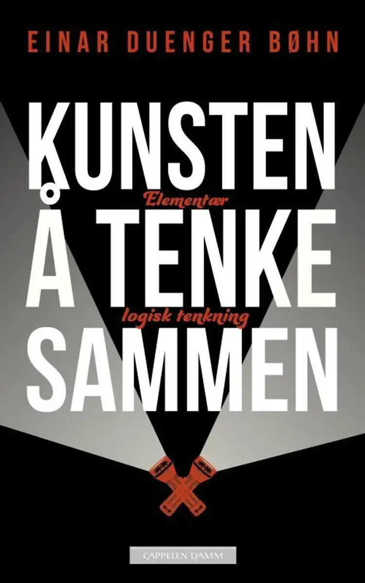 Kunsten å tenke sammen : elementær logisk tenkning af Einar Duenger Bøhn