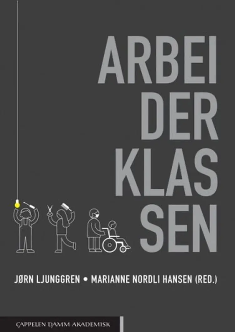 Arbeiderklassen - Jørn Ljunggren, Marianne Nordli Hansen (red.) af Jørn Ljunggren