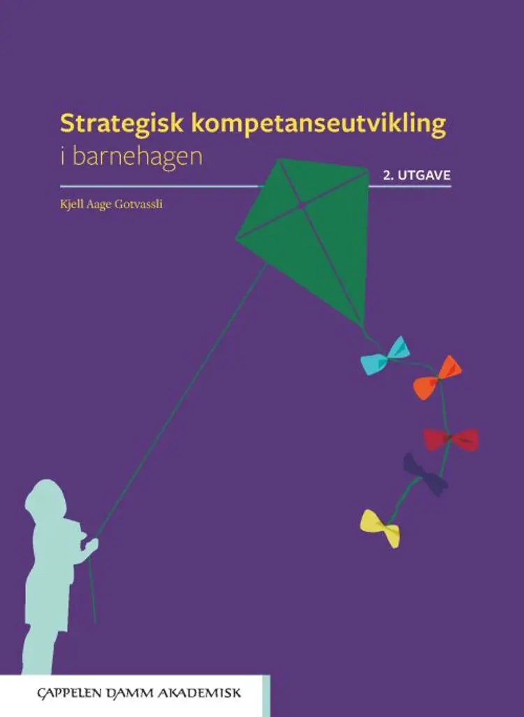 Strategisk kompetanseutvikling i barnehagen - Kjell Aage Gotvassli af Kjell Aage Gotvassli