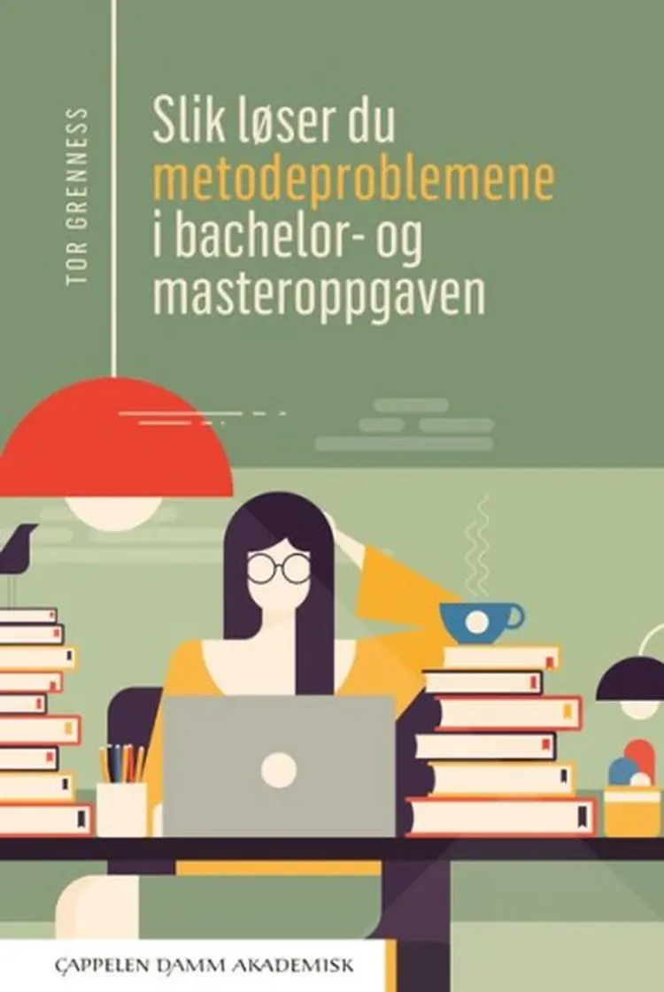 Slik løser du metodeproblemene i bachelor- og masteroppgaven - Tor Grenness af Tor Grenness