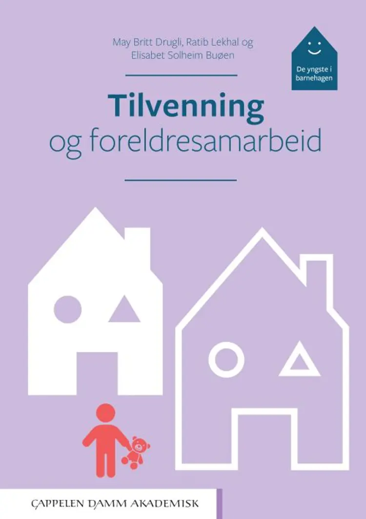 Tilvenning og foreldresamarbeid : de yngste i barnehagen af May Britt Drugli