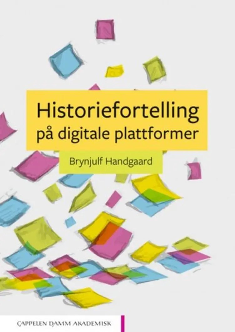 Historiefortelling på digitale plattformer - Brynjulf Handgaard af Brynjulf Handgaard