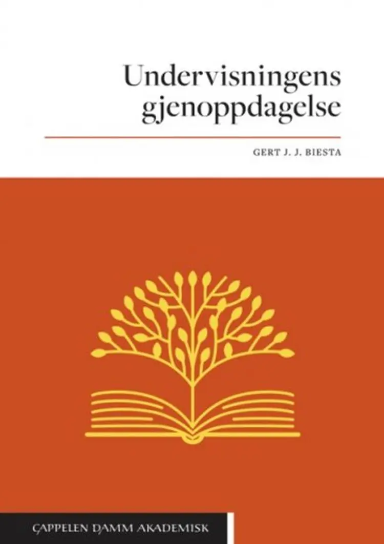 Undervisningens gjenoppdagelse - Gert J.J. Biesta af Gert J.J. Biesta