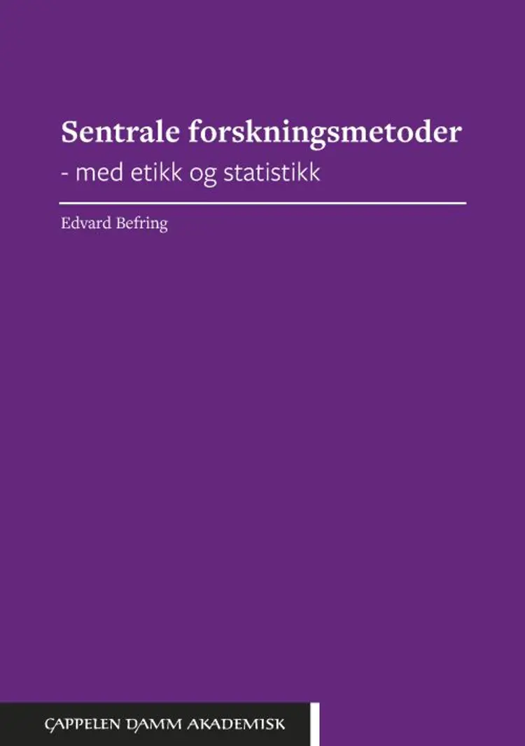 Sentrale forskningsmetoder : med etikk og statistikk - Edvard Befring af Edvard Befring