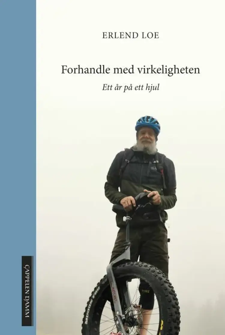 Forhandle med virkeligheten : ett år på ett hjul - Erlend Loe af Erlend Loe