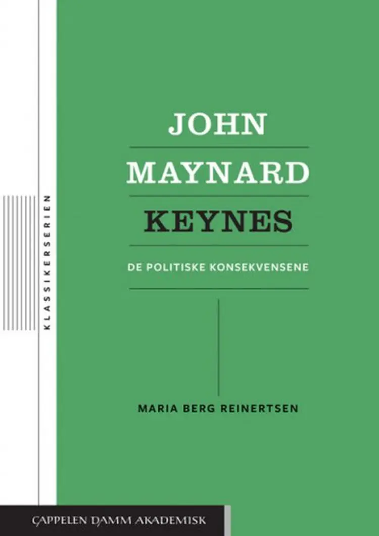 John Maynard Keynes : de politiske konsekvensene af Maria Berg Reinertsen