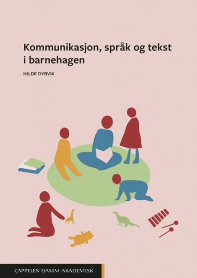 Kommunikasjon, språk og tekst i barnehagen af Hilde Dybvik