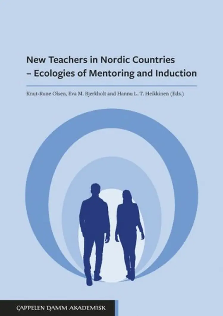 New teachers in Nordic countries : ecologies of mentoring and induction af Knut Rune Olsen