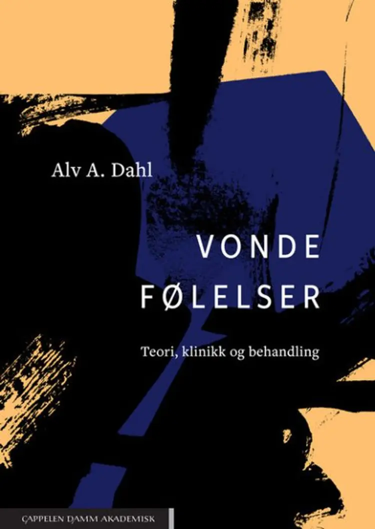 Vonde følelser : teori, klinikk og behandling af Alv A. Dahl