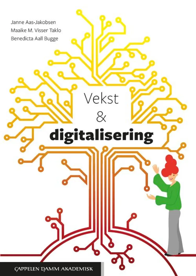 Vekst og digitalisering : dilemmaer fra virkeligheten af Janne Aas-Jakobsen