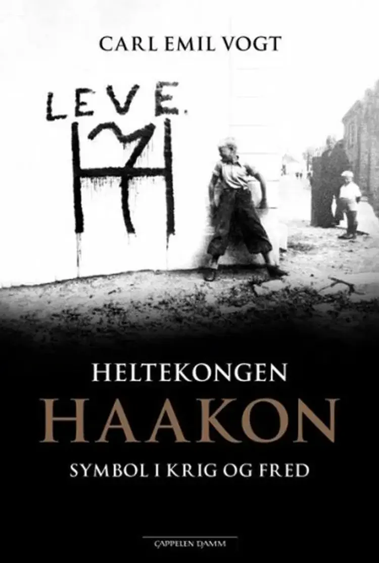 Heltekongen Haakon : symbol i krig og fred af Carl Emil Vogt