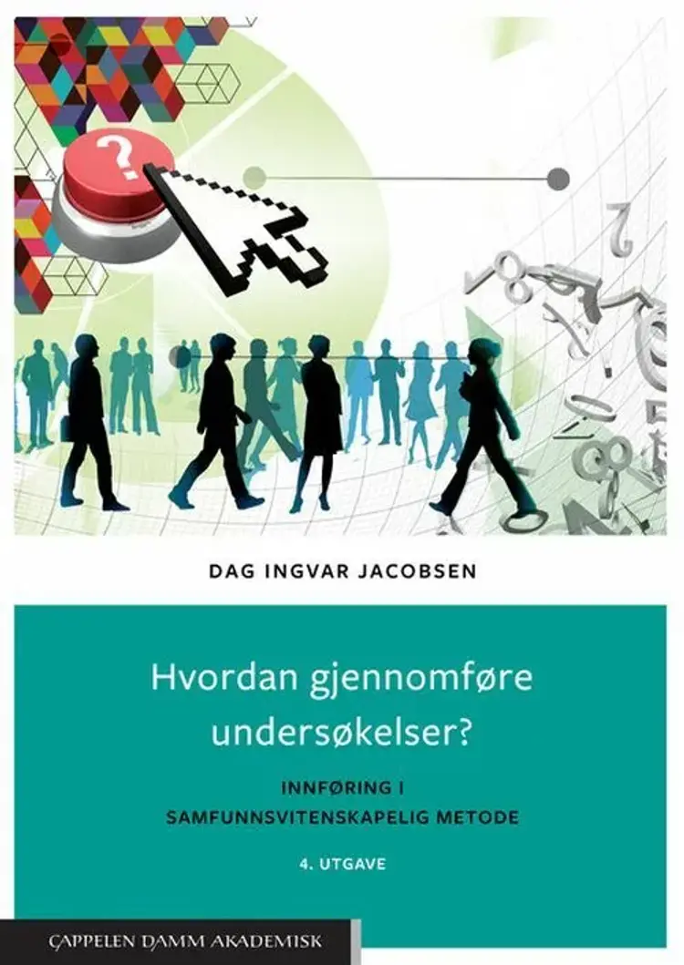 Hvordan gjennomføre undersøkelser? : innføring i samfunnsvitenskapelig metode af Dag Ingvar Jacobsen
