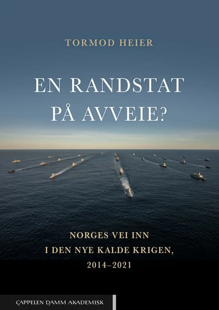 En randstat på avveie? : Norges vei inn i den nye kalde krigen, 2014-2021 af Tormod Heier