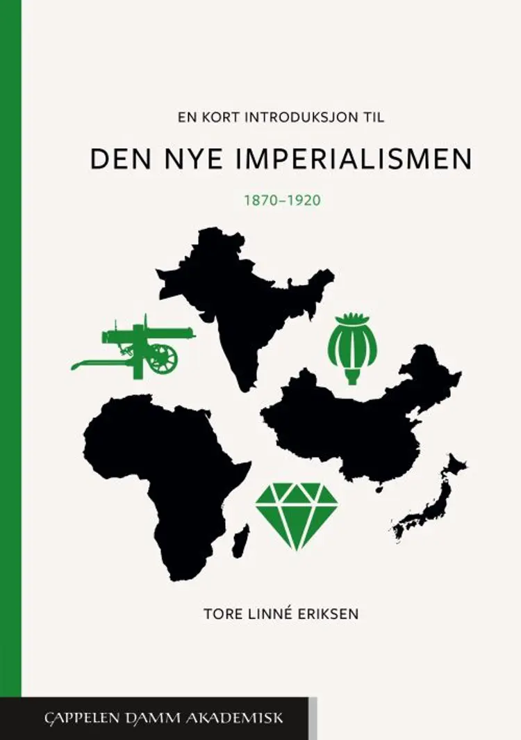 En kort introduksjon til den nye imperialismen : 1870-1920 - Tore Linné Eriksen af Tore Linné Eriksen