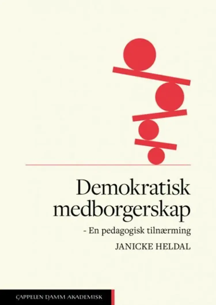 Demokratisk medborgerskap : en pedagogisk tilnærming af Janicke Heldal