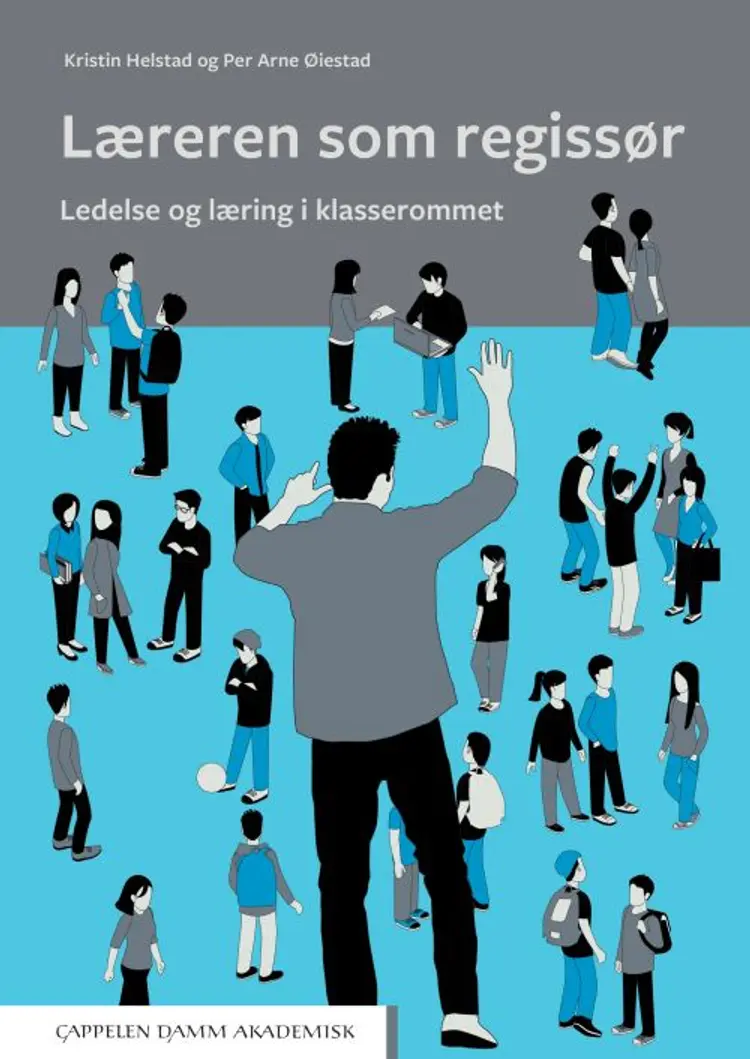 Læreren som regissør : ledelse og læring i klasserommet af Kristin Helstad
