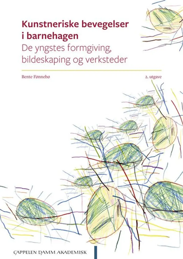 Kunstneriske bevegelser i barnehagen : de yngstes formgiving, bildeskaping og verksteder af Bente Fønnebø
