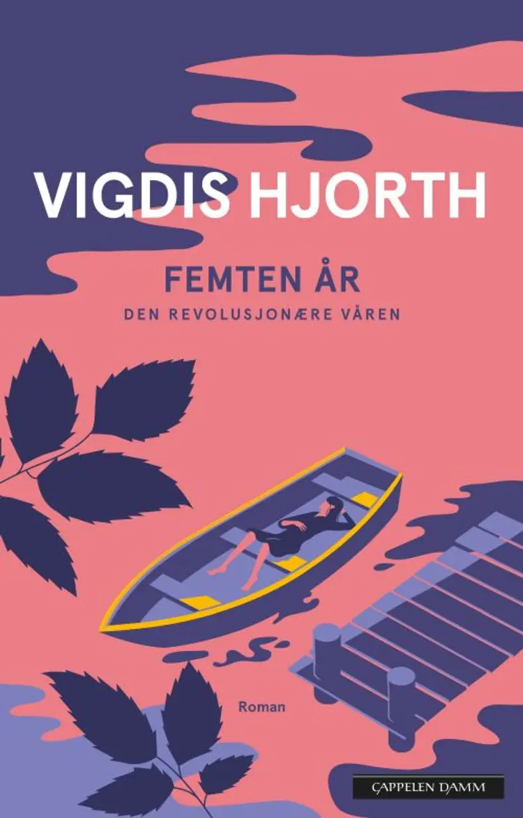 Femten år : den revolusjonære våren : roman af Vigdis Hjorth